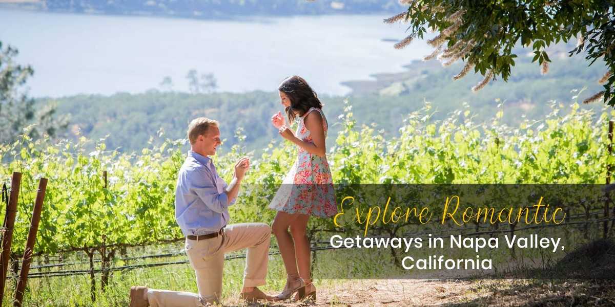 explore-romantic-getaways-in-napa-valley-california